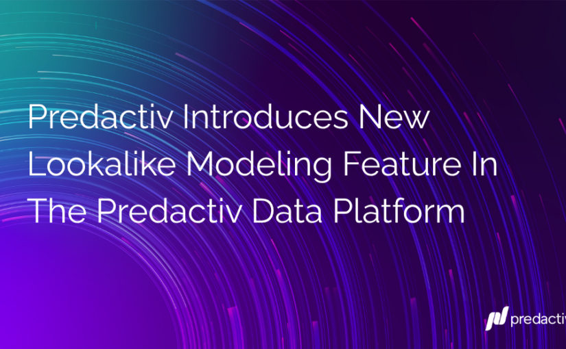 Predactiv Introduces New Lookalike Modeling Feature In The Predactiv Data Platform