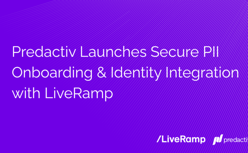 Predactiv Launches Secure PII Onboarding & Identity Integration with LiveRamp